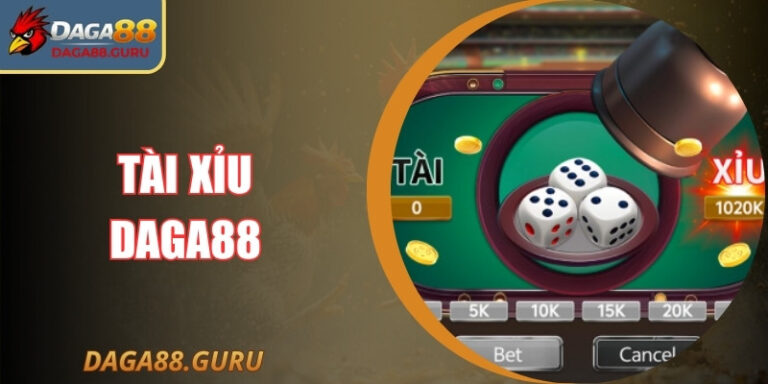 Tài Xỉu Daga88 – Trò Xúc Xắc Dễ Dự Đoán, Dễ Nhận Thưởng